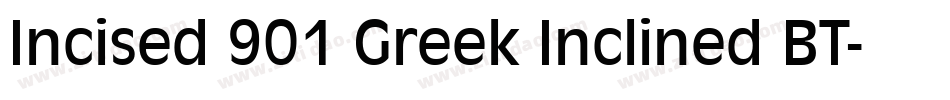 Incised 901 Greek Inclined BT字体转换